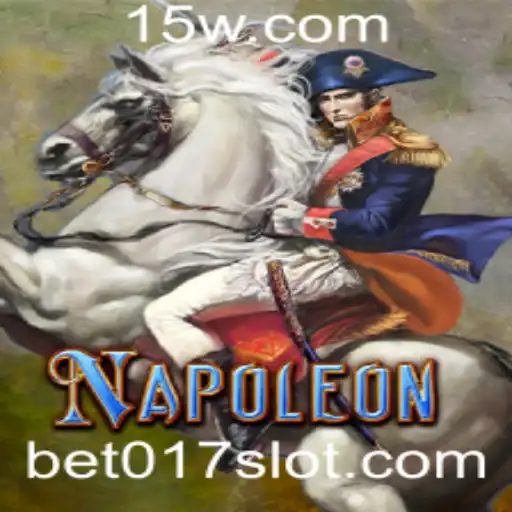 Napoleon – Descubra o Fascinante Mundo do Jogo 'BET 017'